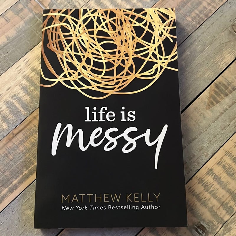 Life is messy 