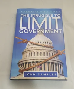 The Struggle to Limit Government