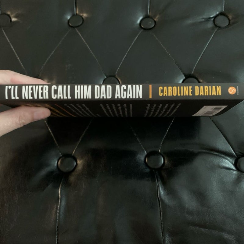 I'll Never Call Him Dad Again