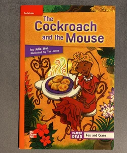Reading Wonders Leveled Reader the Cockroach and the Mouse: Approaching Unit 2 Week 1 Grade 4