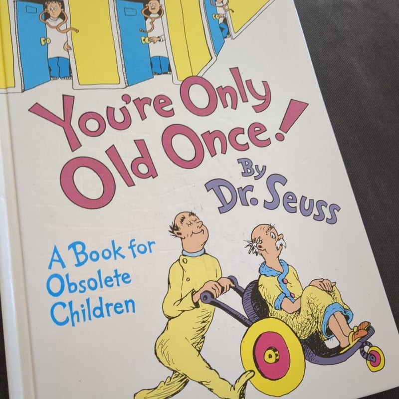 You're Only Old Once!