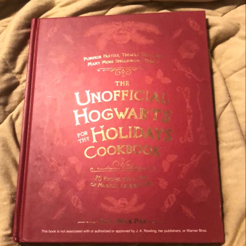 The Unofficial Hogwarts for the Holidays Cookbook