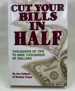 Cut your bills in half
