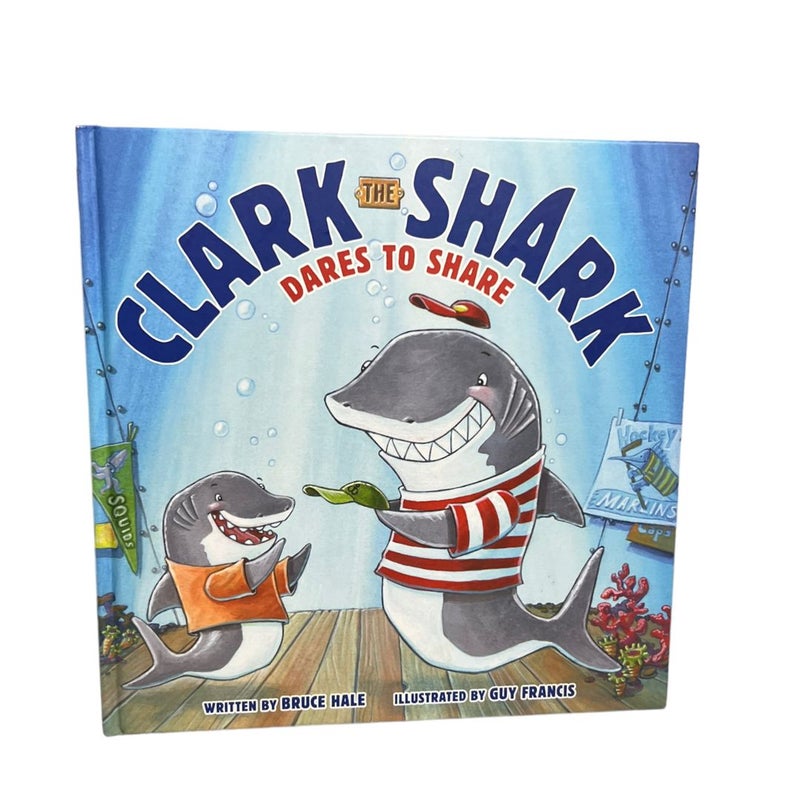 Clark the Shark Dares to Share