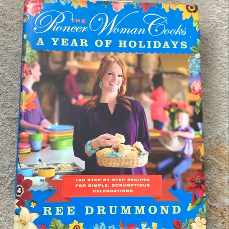 The Pioneer Woman Cooks--A Year of Holidays