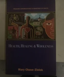 Health, Healing and Wholeness
