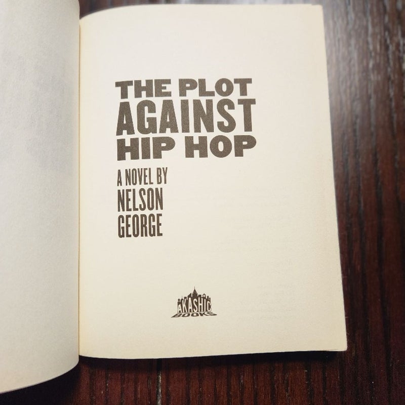 The Plot Against Hip Hop: a Novel