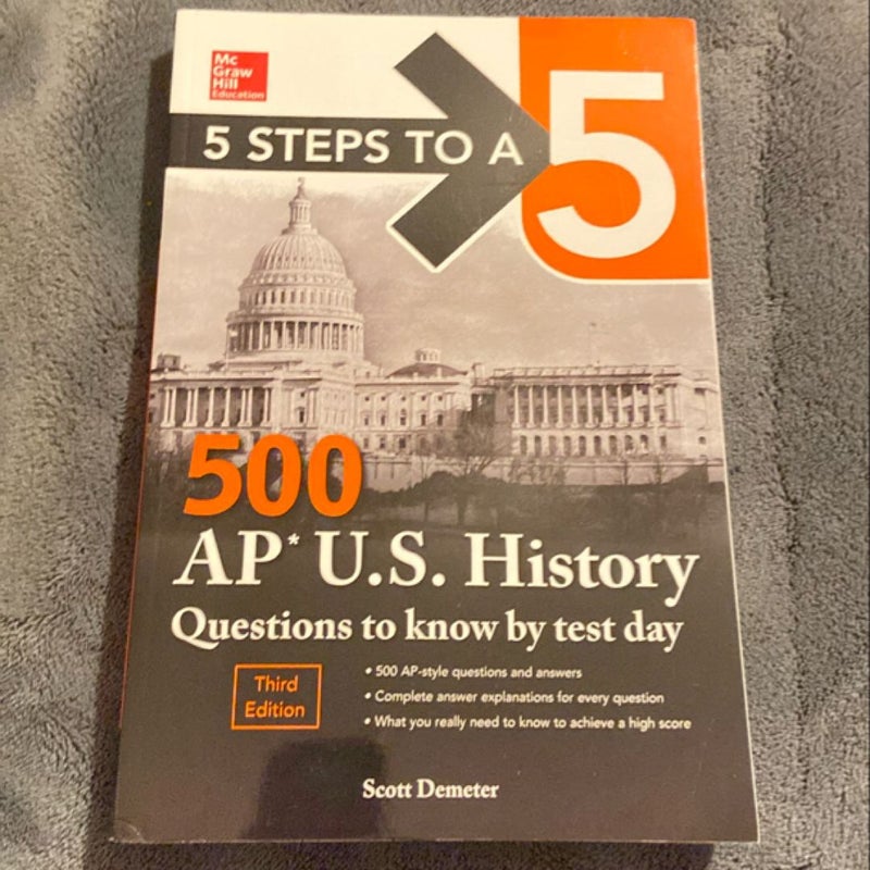 5 Steps to a 5: 500 AP US History Questions to Know by Test Day, Third Edition