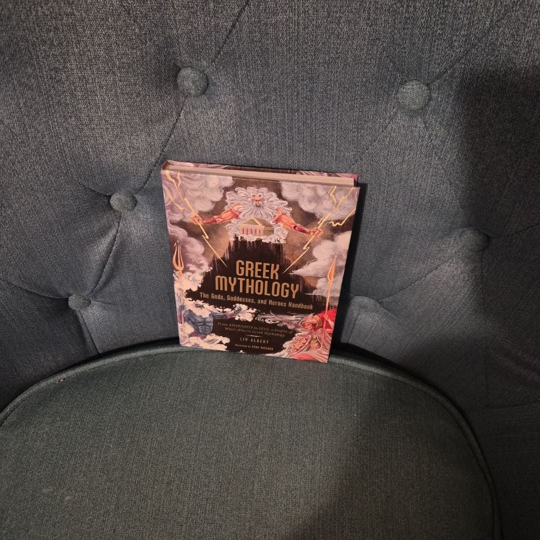 Greek Mythology: the Gods, Goddesses, and Heroes Handbook