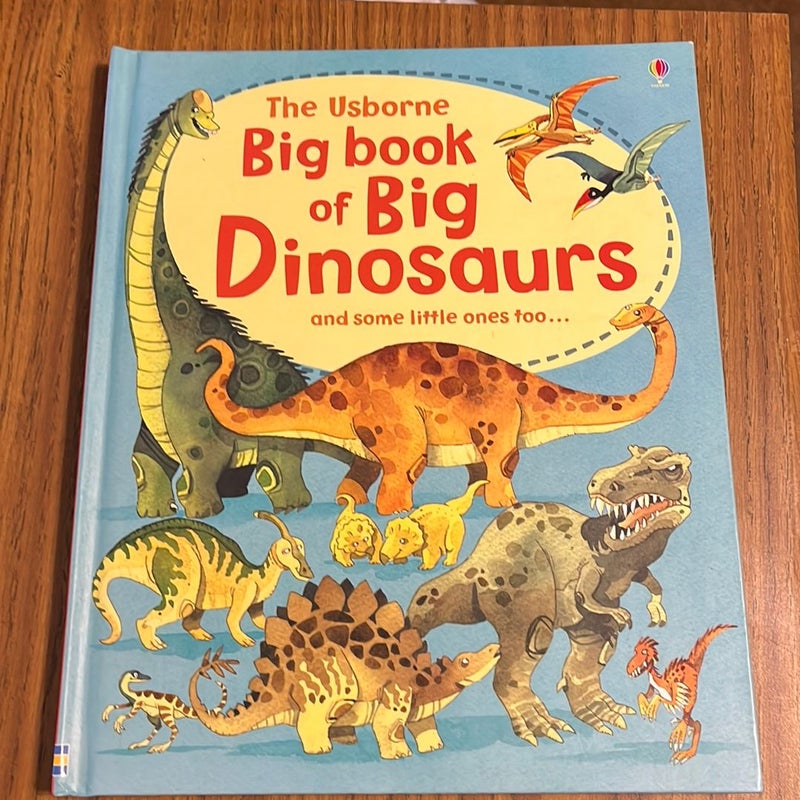 The Usborne Big Book of Big Dinosaurs and some little ones too…