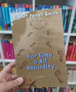 For Time and All Absurdity