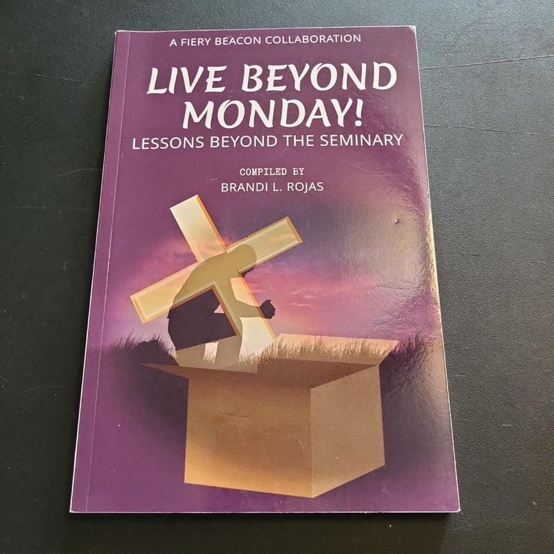 Live Beyond Monday!