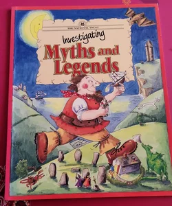 Investigating Myths and Legends