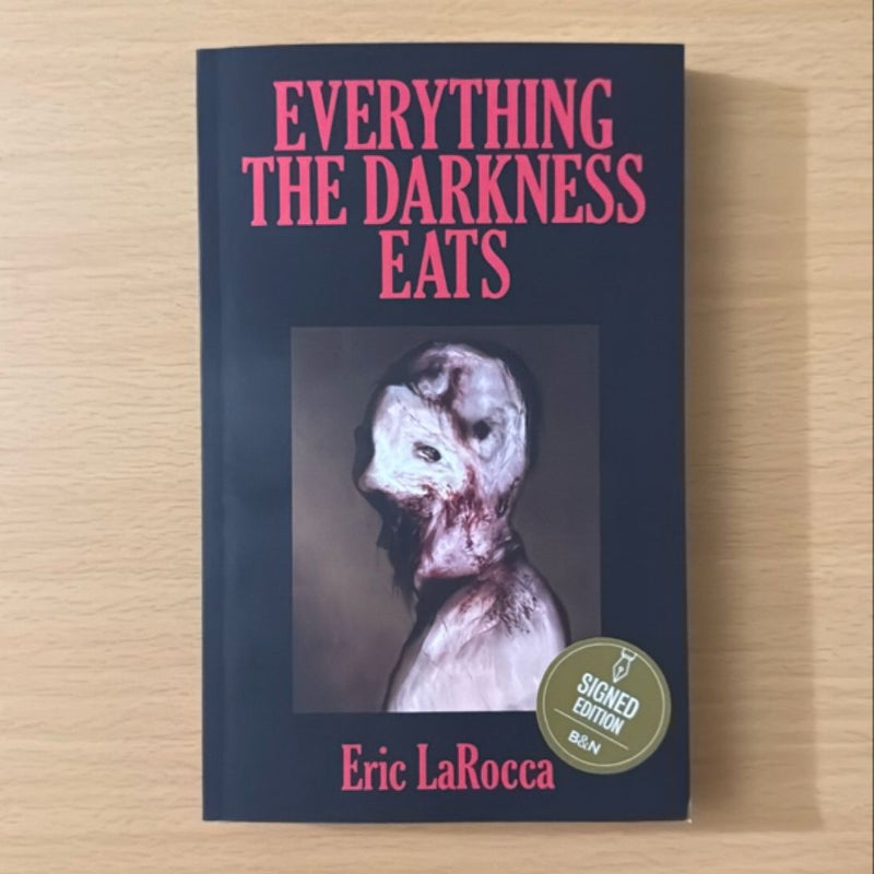 Everything the Darkness Eats (SIGNED)