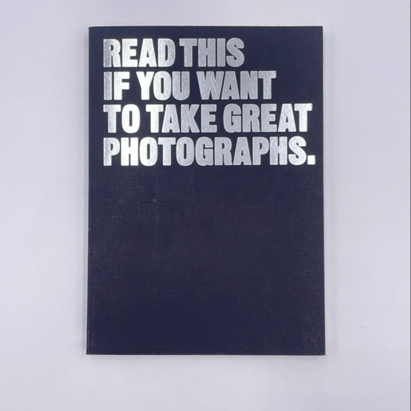 Read This If You Want to Take Great Photographs