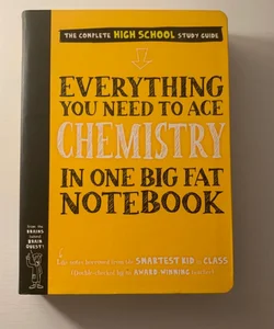 Everything You Need to Ace Chemistry in One Big Fat Notebook