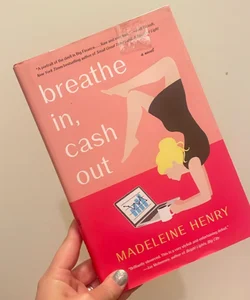 Breathe in, Cash Out