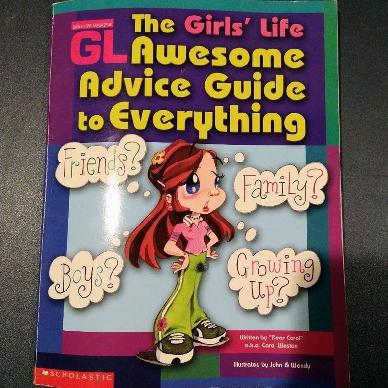 The Girls' Life Awesome Advise Guide to Everything