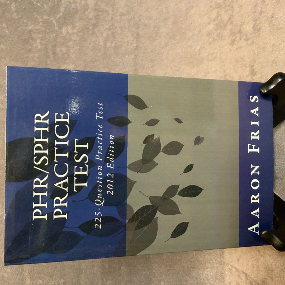 PHR/SPHR Practice Test - 2012 Edition