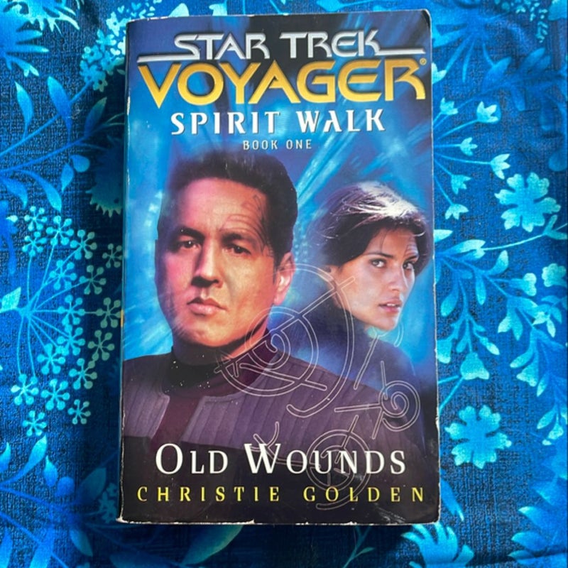 Star Trek Voyager: Spirit Walk Book 1 - Old Wounds