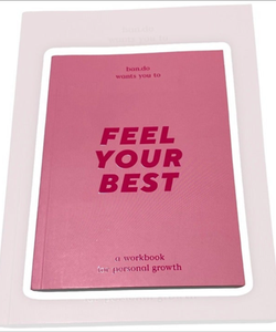 Feel Your Best A workbook for personal growth