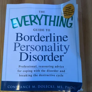 The Everything Guide to Borderline Personality Disorder