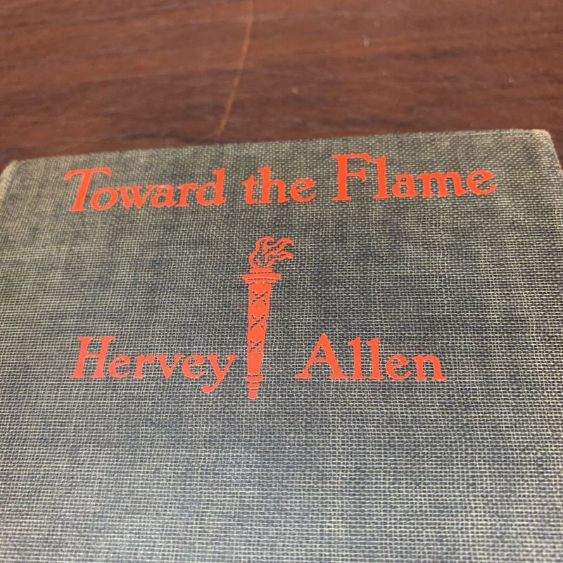 Toward the Flame - Hervey Allen 1926 In Acceptable Condition 