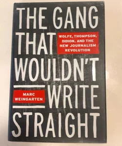 THE GANG THAT COULDN’T WRITE STRAIGHT