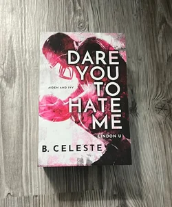 Dare You to Hate Me (Entire Series) 