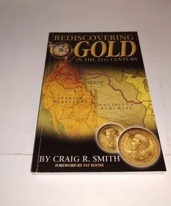 Rediscovering Gold in the 21st Century
