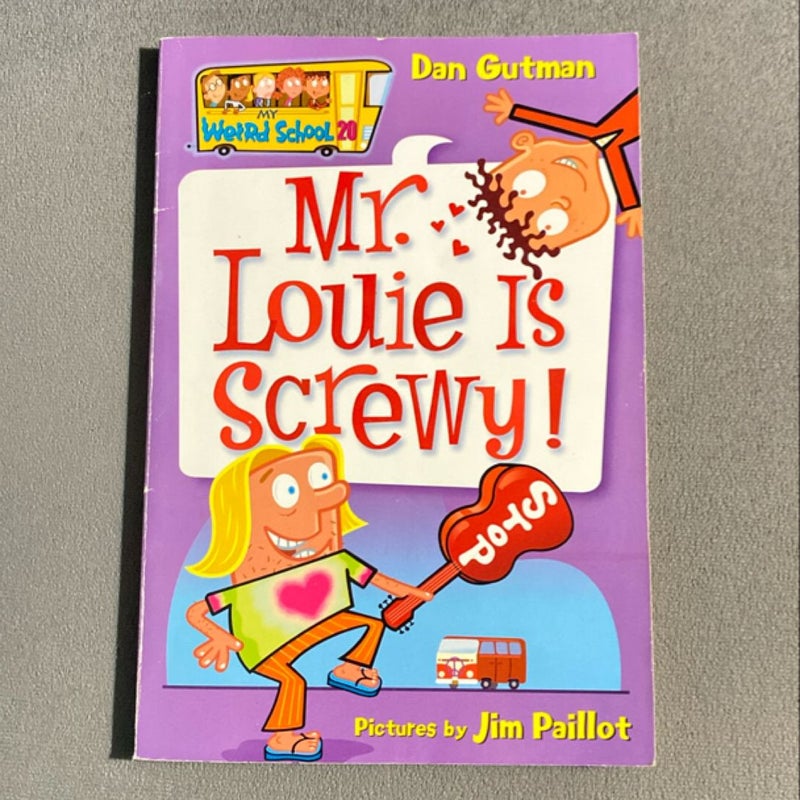 My Weird School #20: Mr. Louie Is Screwy!