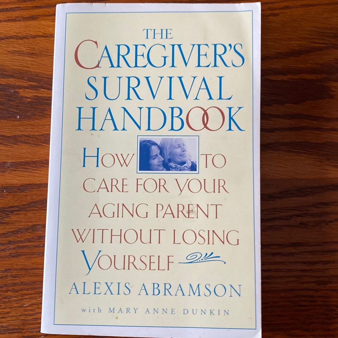 The Caregiver's Survival Handbook