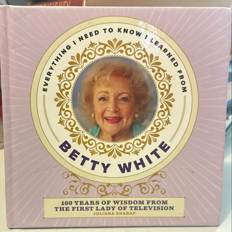 Everything I Need to Know I Learned from Betty White