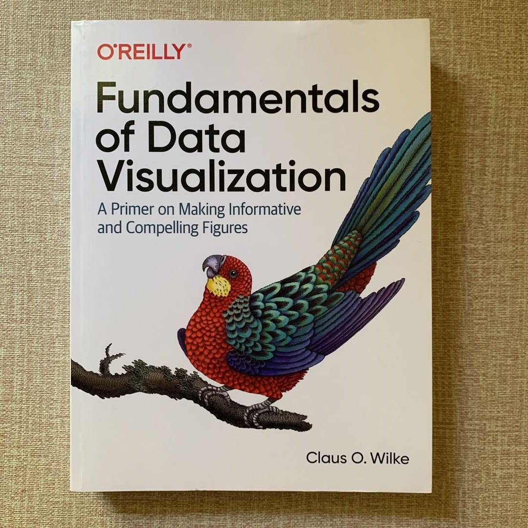 Fundamentals of Data Visualization by Claus Wilke, Paperback Fundamentals of Data Visualization by Claus Wilke, Paperback