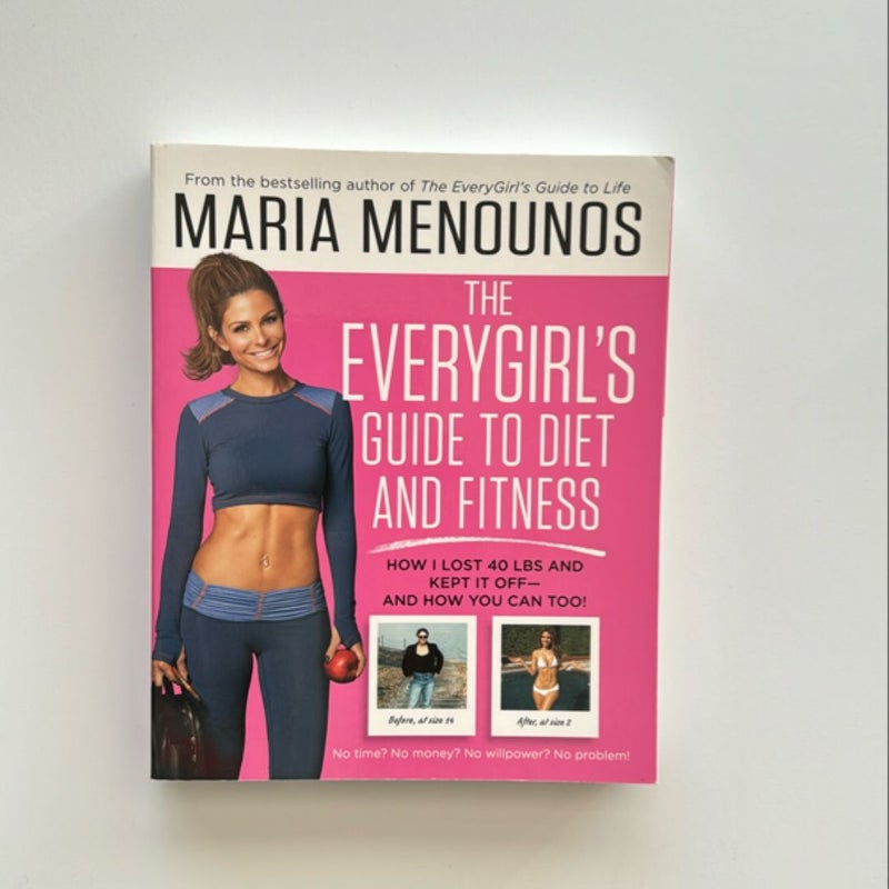 The EveryGirl's Guide to Diet and Fitness