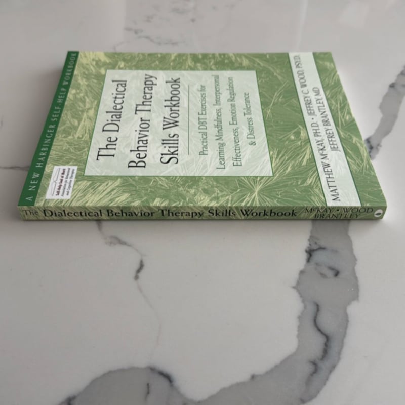 The Dialectical Behavior Therapy Skills Workbook