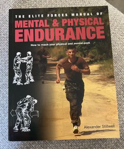 Elite Forces Manual of Mental and Physical Endurance