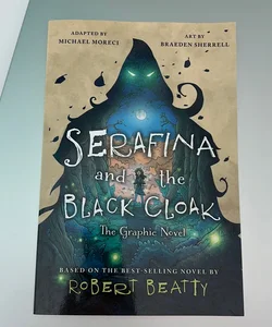 Serafina and the Black Cloak: the Graphic Novel