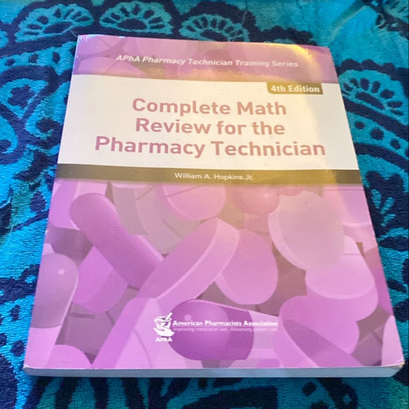 Complete Math Review for the Pharmacy Technician, 4e