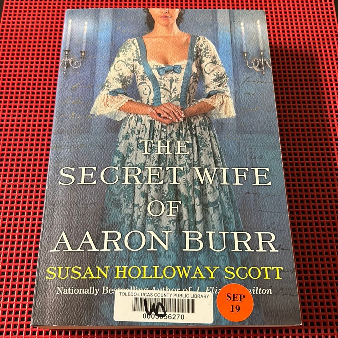 The Secret Wife of Aaron Burr by Susan Holloway Scott Paperback