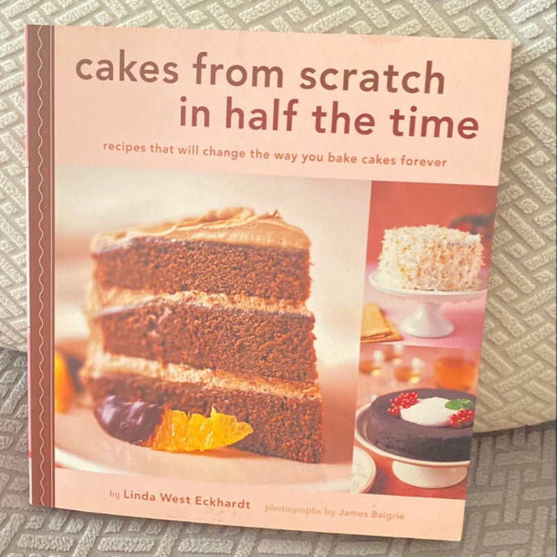 Cakes from Scratch in Half the Time