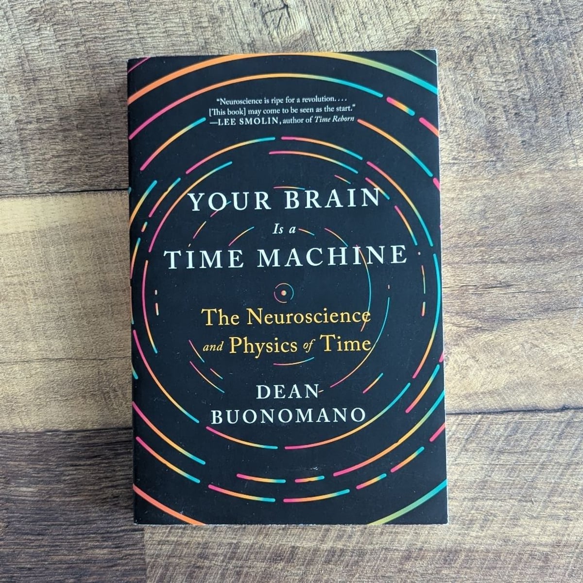 Your Brain Is a Time Machine by Dean Buonomano