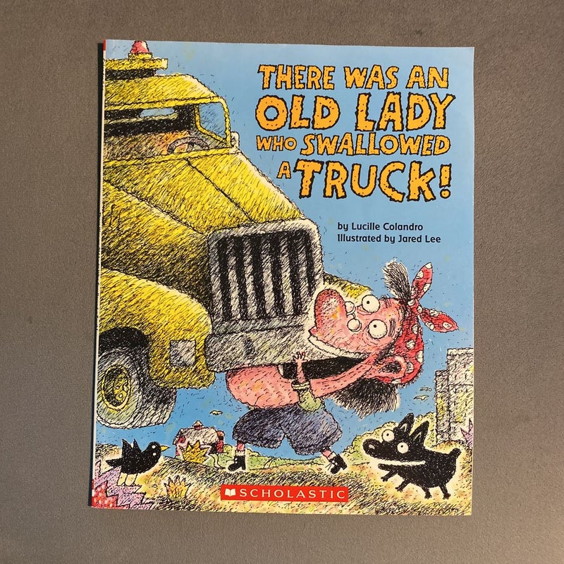 There Was an Old Lady Who Swallowed a Truck