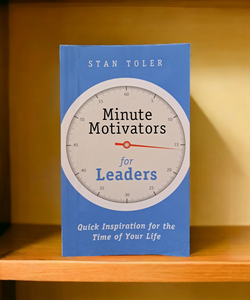 Minute Motivators for Leaders