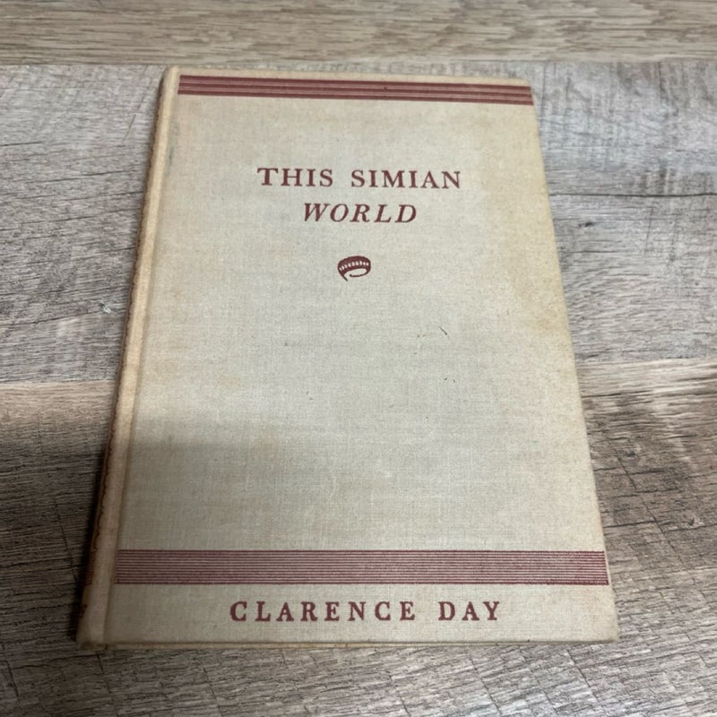 Clarence Day THIS SIMIAN WORLD 1936  11th Printing