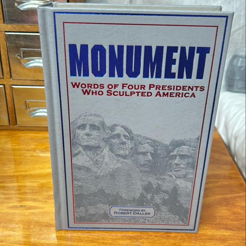 Monument: Words of Four Presidents Who Sculpted America