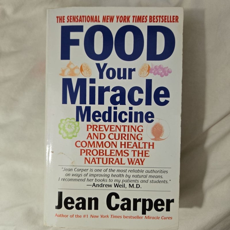 Food: Your Miracle Medicine