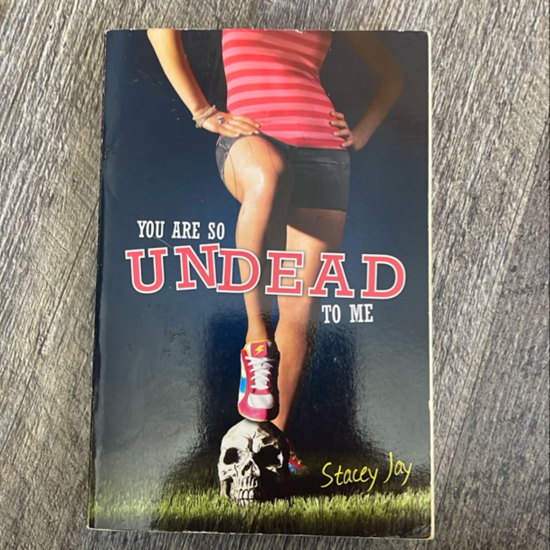 You Are So Undead to Me