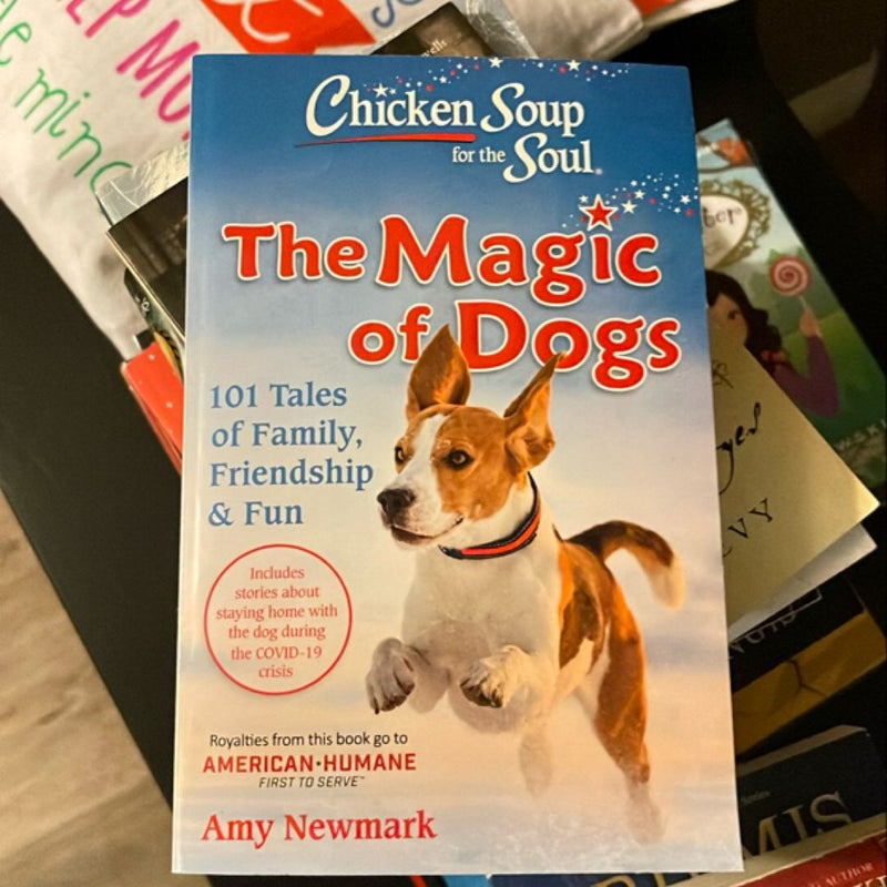 Chicken Soup for the Soul: the Magic of Dogs