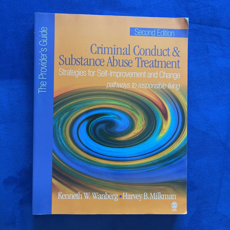 Criminal Conduct and Substance Abuse Treatment - the Provider′s Guide